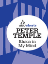 Ithaca in My Mind Allen & Unwin Shorts by Peter Temple eBook